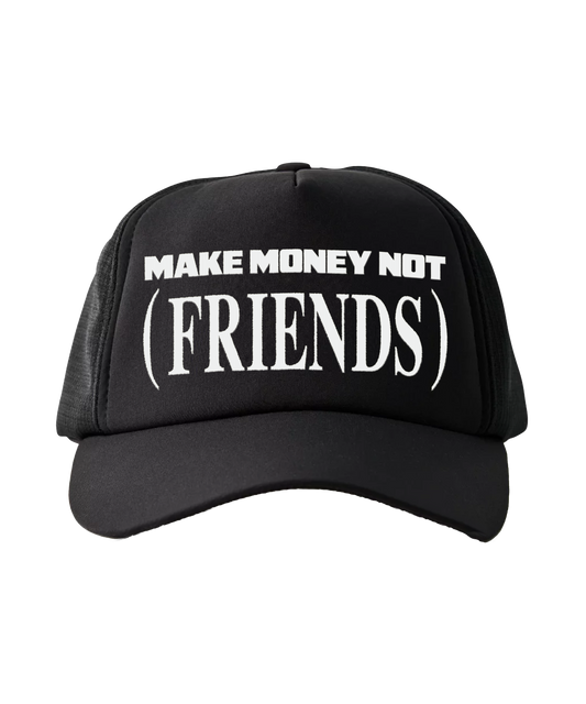Make Money Not Friends Trucker Hat