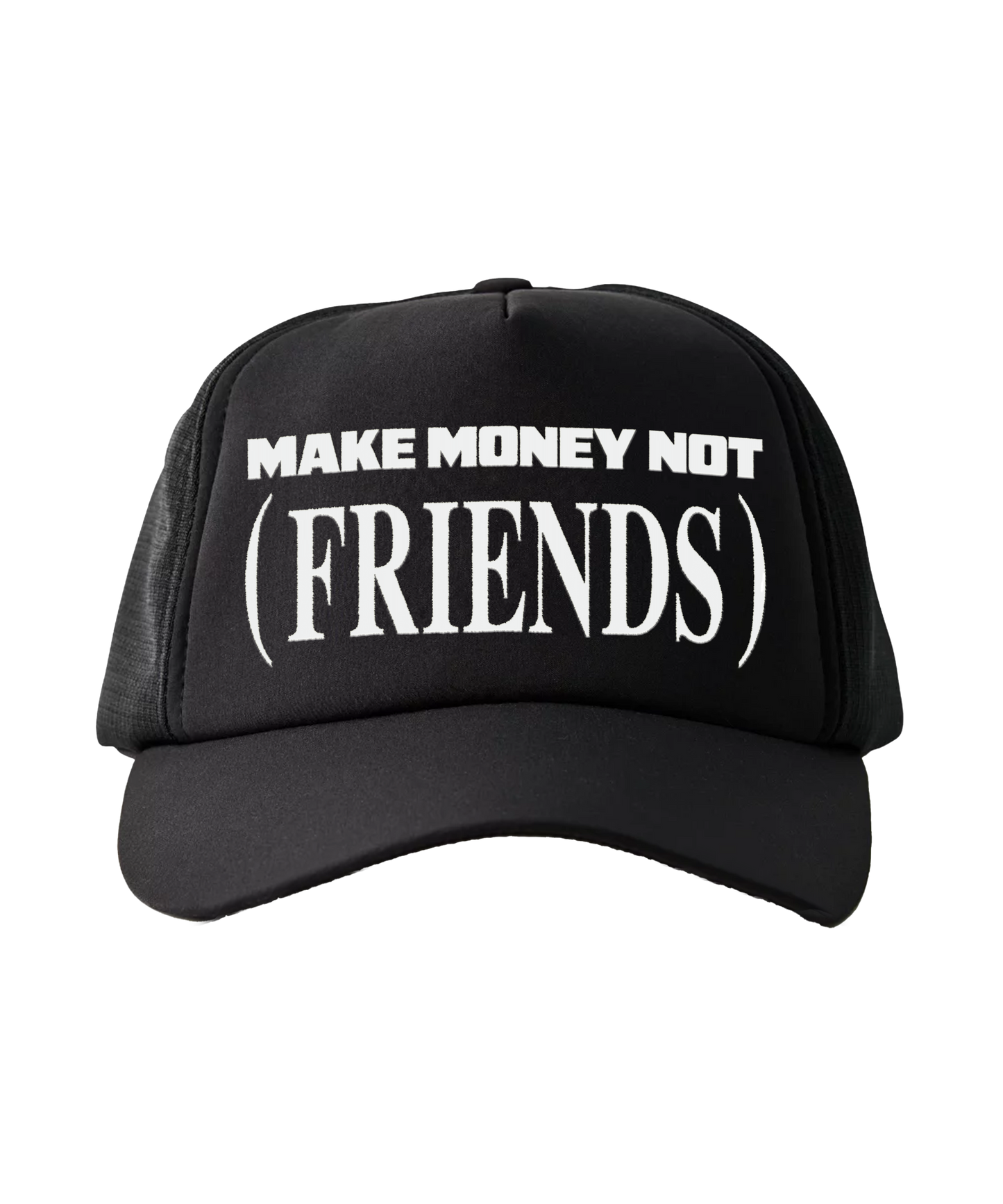 Make Money Not Friends Trucker Hat